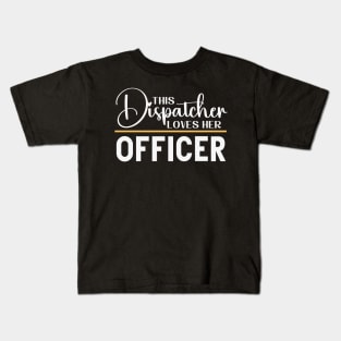 This Dispatcher Loves Her Officer Kids T-Shirt